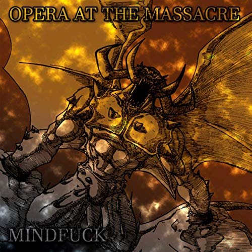 Opera At The Massacre - MINDFUCK (2019)