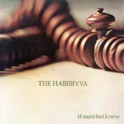 The Habibiyya - If Man But Knew (1972)