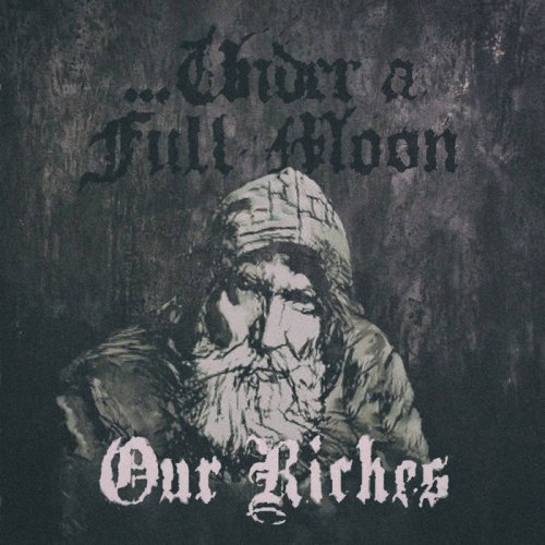 ...Under A Full Moon - Our Riches (2019)
