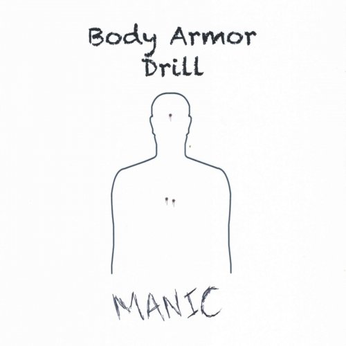 Body Armor Drill - Manic (2019)