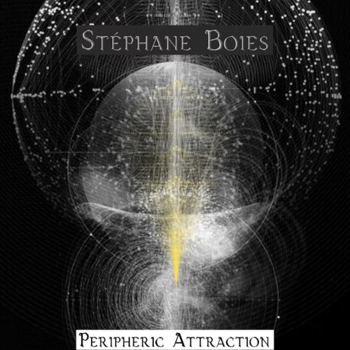 St&#233;phane Boies - Peripheric Attraction (2019)
