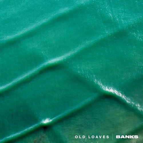 Old Loaves - Banks (2019)