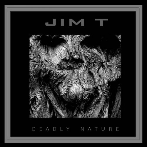 Jim T - Deadly Nature (2019)