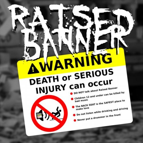 Raised Banner - Death Or Serious Injury Can Occur (2019)