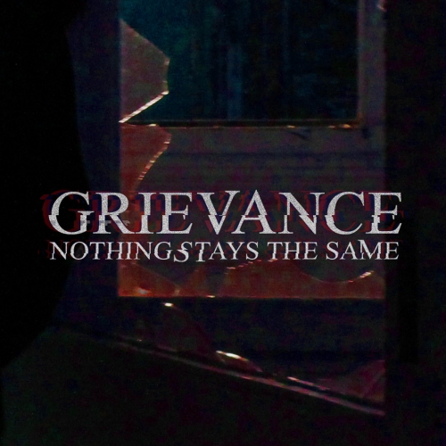 Grievance - Nothing Stays the Same (EP) (2019)