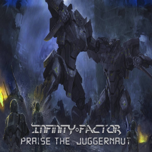 Infinity Factor - Praise the Juggernaut (2019)