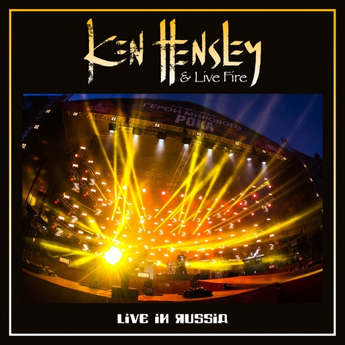 Ken Hensley ft. Live Fire - Live in Russia (2019)