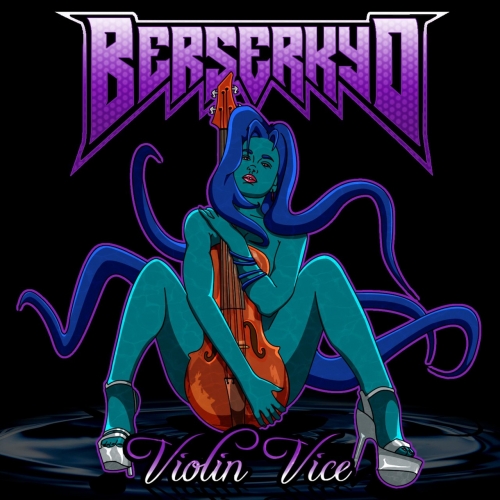 Berserkyd - Violin Vice (2019)