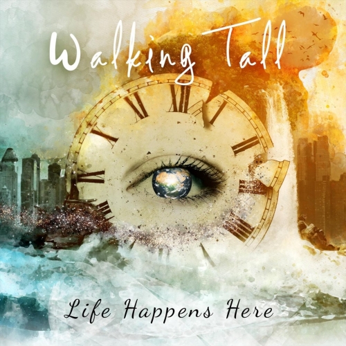 Walking Tall - Life Happens Here (2019)