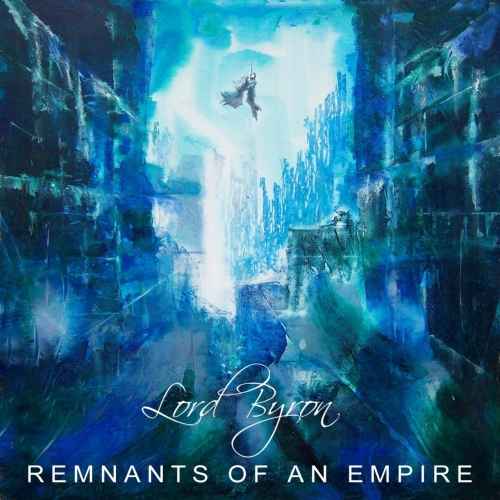Lord Byron - Remnants of an Empire (2019)
