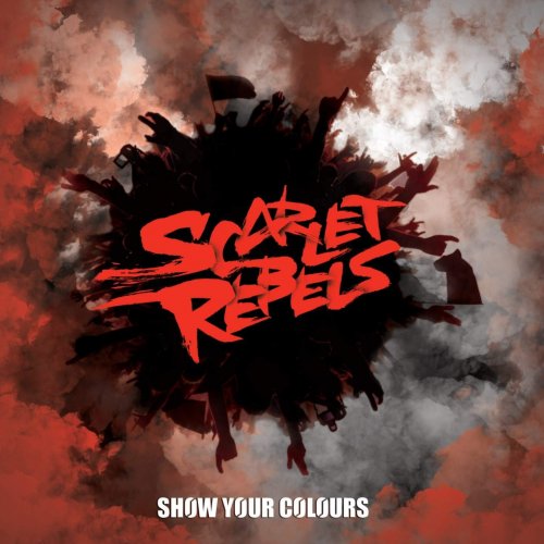 Scarlet Rebels - Show Your Colors (2019)