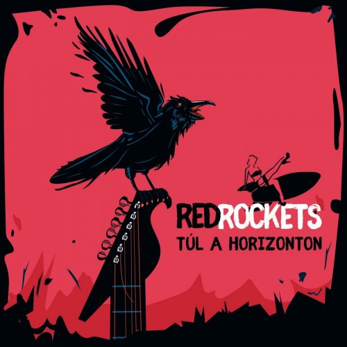 Red Rockets - T&#250;l A Horizonton (2019)
