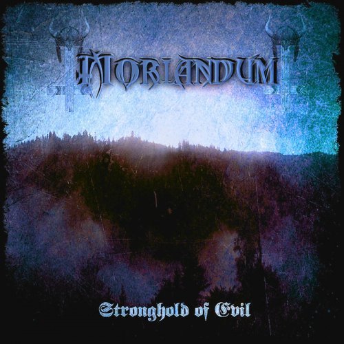 Moriandum - Stronghold Of Evil (2019)
