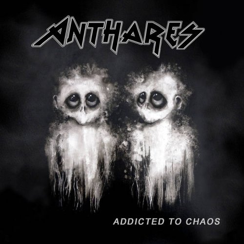 Anthares - Addicted To Chaos (2019)
