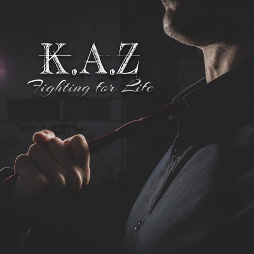 K.A.Z - Fighting for Life (2019)