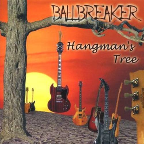 Ballbreaker - Hangman's Tree (2005)