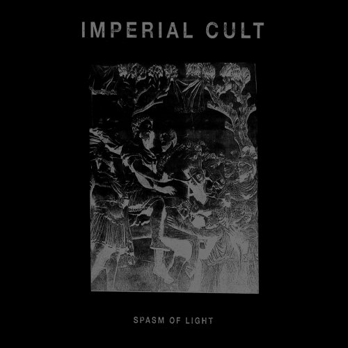 Imperial Cult - Spasm Of Light (2019)