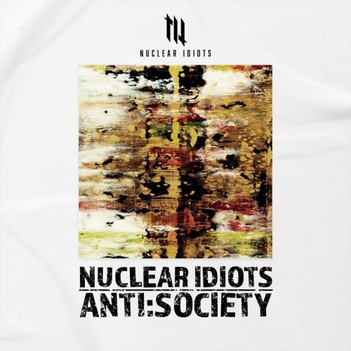 Nuclear Idiots - Anti:Society (2019)