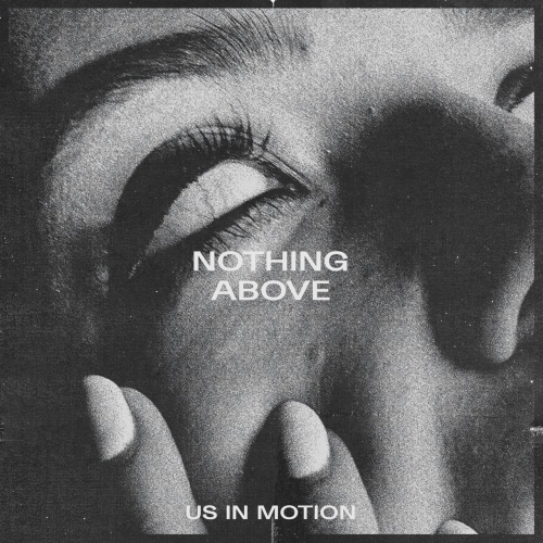 Us in Motion - Nothing Above (EP) (2019)