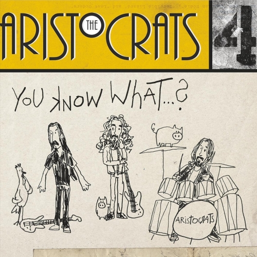 The Aristocrats - You Know What...? (2019)