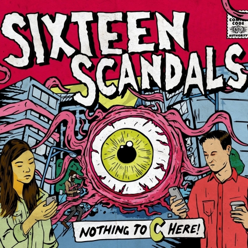 Sixteen Scandals - Nothing to C Here (2019)
