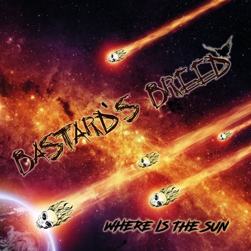  Bastard's Breed - Where Is The Sun (2019)