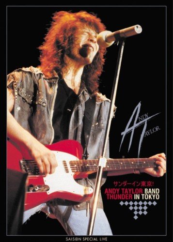 Andy Taylor Band - Thunder In Tokyo 1987 (2008)
