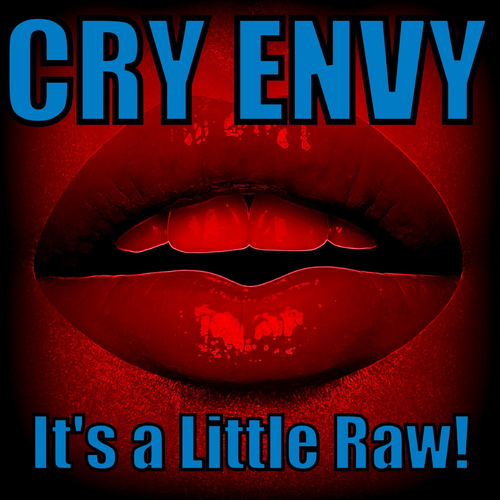 Cry Envy (Brian Roxxy )  Its A Little Raw (2019)