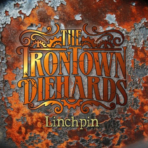 The Irontown Diehards - Linchpin (2019)