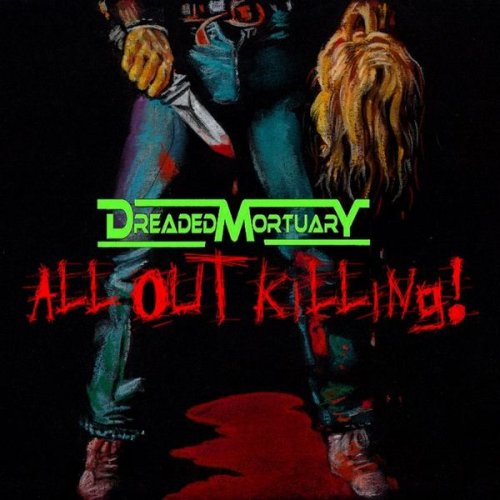 Dreaded Mortuary - All Out Killing! (2012)