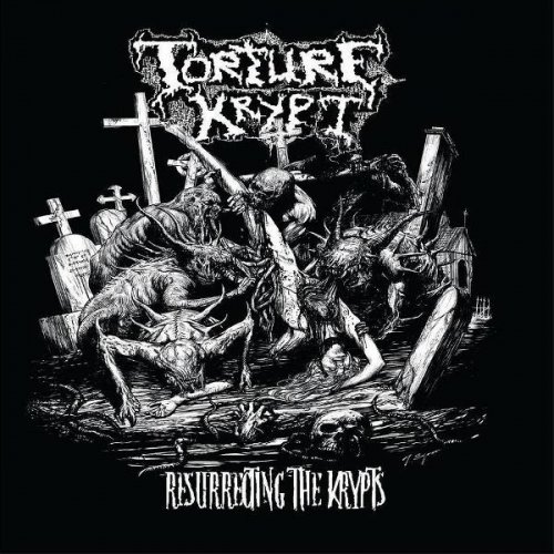 Torture Krypt - Resurrecting the Crypts (2010)