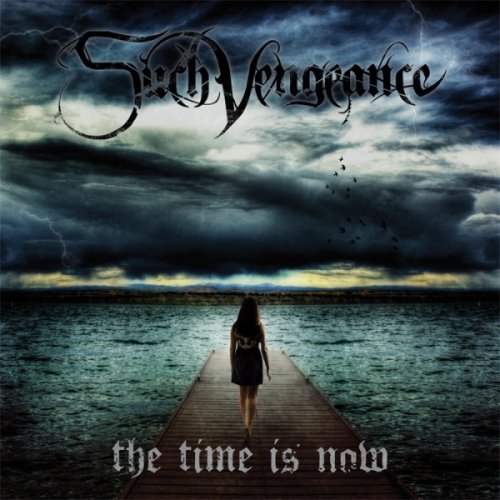 Such Vengeance - The Time Is Now (2009)