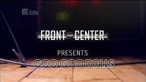Goo Goo Dolls - Front And Center 2014