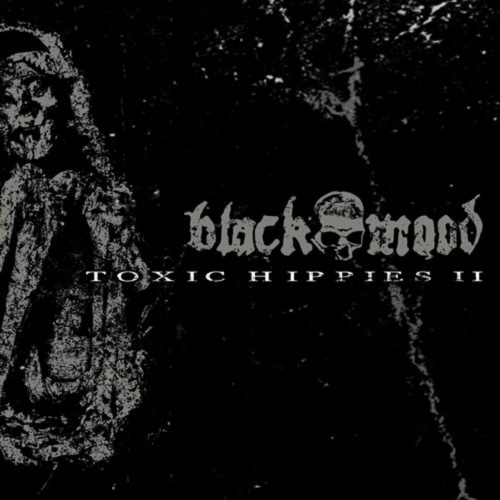 Black Mood - Toxic Hippies II (EP) (2019)