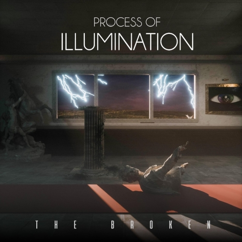 Process of Illumination - The Broken (2019)