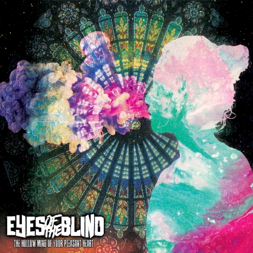 Eyes of the Blind - The Hollow Mind of Your Pleasant Heart (EP) (2019)