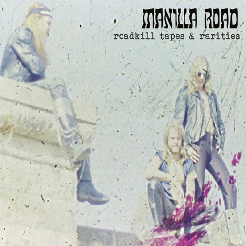 Manilla Road - Roadkill Tapes & Rarities (2019)