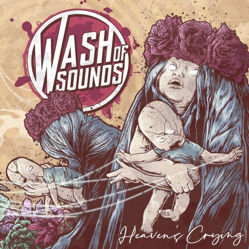 Wash Of Sounds - Heaven's Crying (2019)