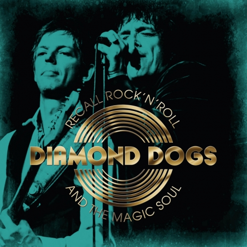 Diamond Dogs - Recall Rock 'n' Roll and the Magic Soul (2019)