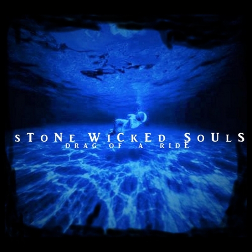 Stone Wicked Souls - Drag of a Ride (EP) (2019)