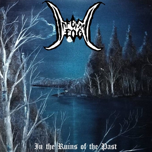 Infernal Fog - In the Ruins of the Past (2019)