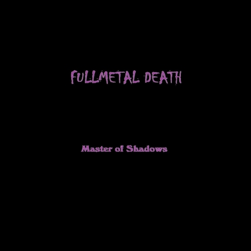 Fullmetal Death - Master of Shadows (2019)