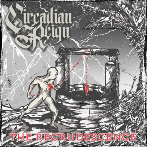 Circadian Reign - The Recrudescence (2019)