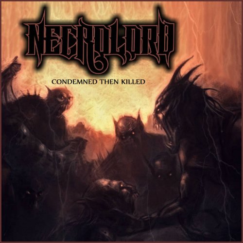 Necrolord - Condemned Then Killed... (2019)