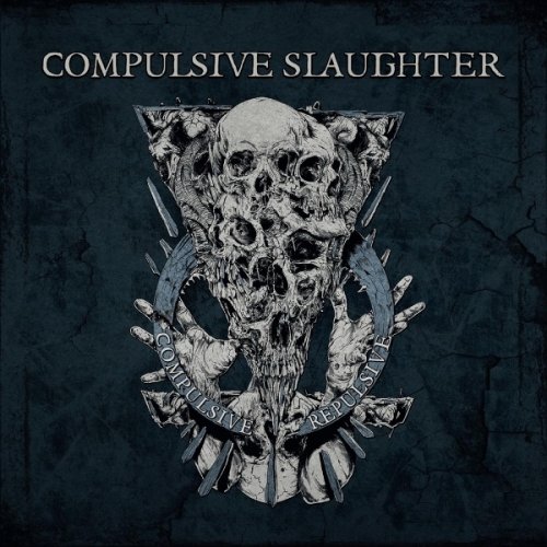 Compulsive Slaughter - Compulsive Repulsive (2014)