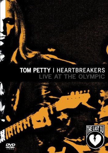 Tom Petty & Heartbreakers - Live at The Olympic, The Last DJ (2003)