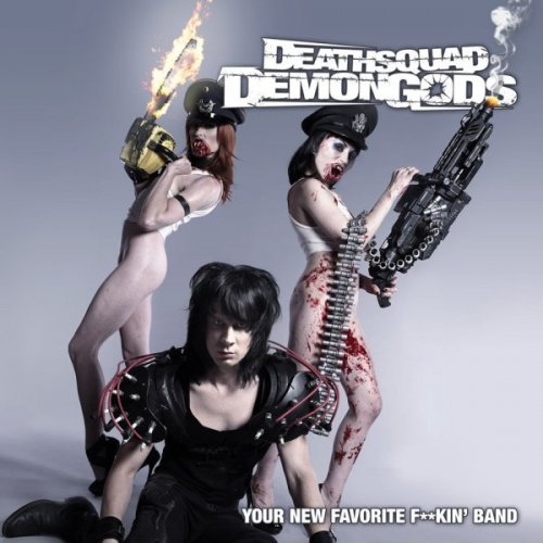 Deathsquad Demongods - Your New Favorite F***in’ Band (2011)