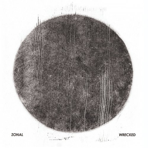 Zonal - Wrecked (2019)