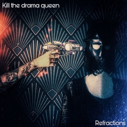 Kill The Drama Queen - Refractions (2019)