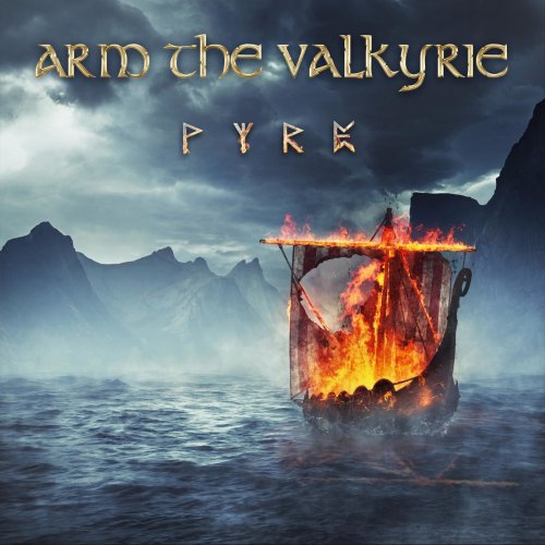 Arm the Valkyrie - Pyre (2019)
